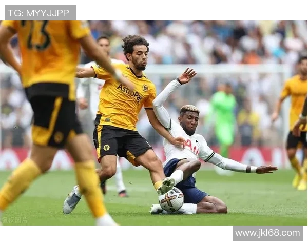 狼队与热刺激战正酣比分悬念迭起球迷热情高涨全场精彩瞬间回顾